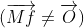 (\overrightarrow{Mf}\neq \overrightarrow{O})