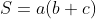 S_{}=a(b+c)