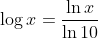 \log x=\frac{\ln x}{\ln 10}