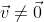 \vec v \neq \vec 0