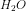 H_{2}O