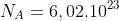 N_{A}=6,02.10^{23}