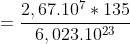 =\frac{2,67.10^7*135}{6,023.10^{23}}