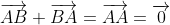 \overrightarrow{AB}+\overrightarrow{BA}=\overrightarrow{AA}=\overrightarrow{0}