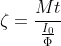 \zeta =\frac{Mt}{\frac{I_{0}}{\Phi }}