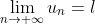 \lim_{n \rightarrow +\infty }u_{n}=l