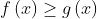 f\left ( x \right )\geq g\left ( x \right )
