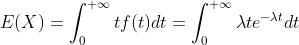 E(X)=\int_0^{+\infty}tf(t)dt=\int _0^{+\infty}\lambda t e^{-\lambda t}dt