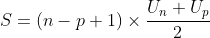 S=\left ( n-p+1 \right )\times \frac{U_{n}+U_{p}}{2}