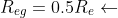 R_{eg}=0.5R_{e}\leftarrow