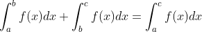 \int _a ^bf(x)dx+\int _b^cf(x)dx=\int _a^cf(x)dx