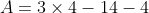 A=3\times 4-14-4