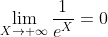 \lim_{X\rightarrow +\infty }\frac{1}{e^X}=0