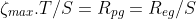 \zeta _{max}.T/S=R_{pg}=R_{eg}/S