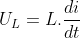 U_L=L.\frac{di}{dt}