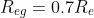 R_{eg}=0.7R_{e}