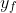 y_{f}