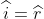 \widehat{i}=\widehat{r}