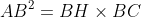 AB^{2}=BH\times BC