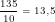 \tiny \frac{135}{10} = 13,5