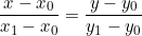 \small \frac{x-x_{0}}{x_{1}-x_{0}}=\frac{y-y_{0}}{y_{1}-y_{0}}