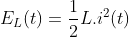 E_{L}(t)=\frac{1}{2}L.i^{2}(t)