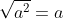 \sqrt{a^{2}}=a