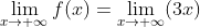 \lim_{x\rightarrow +\infty }f(x)=\lim_{x\rightarrow +\infty}(3x)