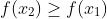 f(x_{2})\geq f(x_{1})