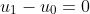 u_1-u_0=0